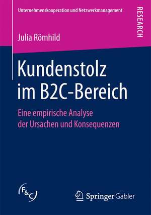 Kundenstolz im B2C-Bereich: Eine empirische Analyse der Ursachen und Konsequenzen de Julia Römhild