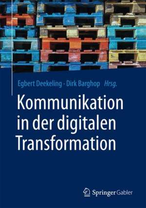 Kommunikation in der digitalen Transformation de Egbert Deekeling