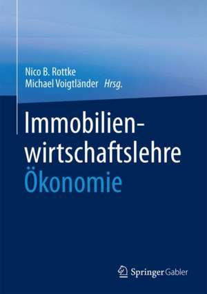 Immobilienwirtschaftslehre - Ökonomie de Nico B. Rottke