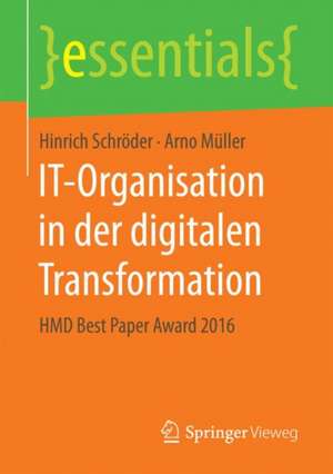 IT-Organisation in der digitalen Transformation: HMD Best Paper Award 2016 de Hinrich Schröder