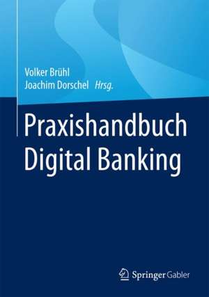 Praxishandbuch Digital Banking de Volker Brühl