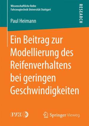 Ein Beitrag zur Modellierung des Reifenverhaltens bei geringen Geschwindigkeiten de Paul Heimann