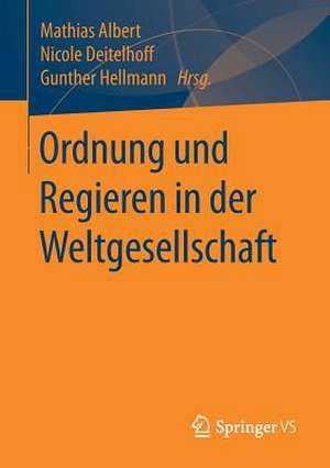 Ordnung und Regieren in der Weltgesellschaft de Mathias Albert