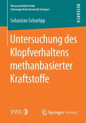 Untersuchung des Klopfverhaltens methanbasierter Kraftstoffe de Sebastian Scharlipp