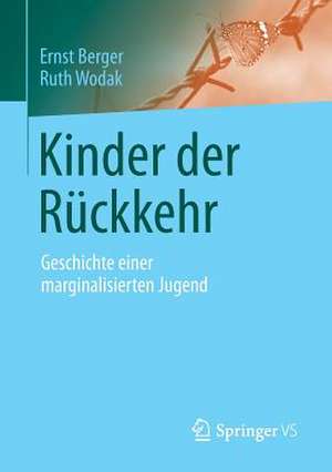 Kinder der Rückkehr: Geschichte einer marginalisierten Jugend de Ernst Berger