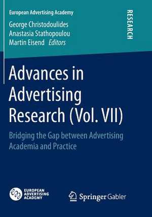 Advances in Advertising Research (Vol. VII): Bridging the Gap between Advertising Academia and Practice de George Christodoulides