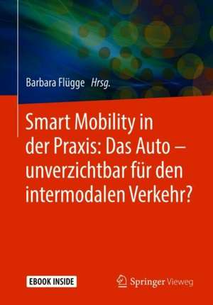 Smart Mobility in der Praxis: Das Auto – unverzichtbar für den intermodalen Verkehr? de Barbara Flügge