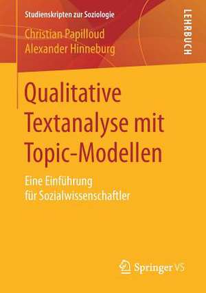 Qualitative Textanalyse mit Topic-Modellen: Eine Einführung für Sozialwissenschaftler de Christian Papilloud