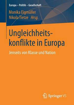 Ungleichheitskonflikte in Europa: Jenseits von Klasse und Nation de Monika Eigmüller