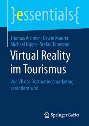 Virtual Reality im Tourismus: Wie VR das Destinationsmarketing verändern wird de Thomas Aichner