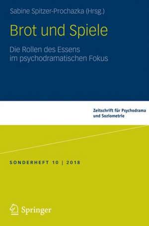 Brot und Spiele: Die Rollen des Essens im psychodramatischen Fokus de Sabine Spitzer-Prochazka