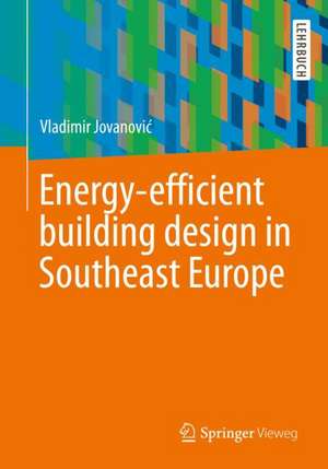 Energy-efficient building design in Southeast Europe de Vladimir Jovanović