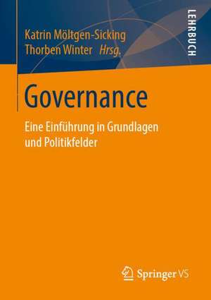 Governance: Eine Einführung in Grundlagen und Politikfelder de Katrin Möltgen-Sicking