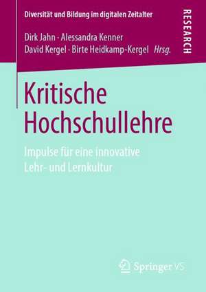 Kritische Hochschullehre: Impulse für eine innovative Lehr- und Lernkultur de Dirk Jahn