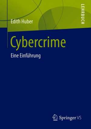 Cybercrime: Eine Einführung de Edith Huber