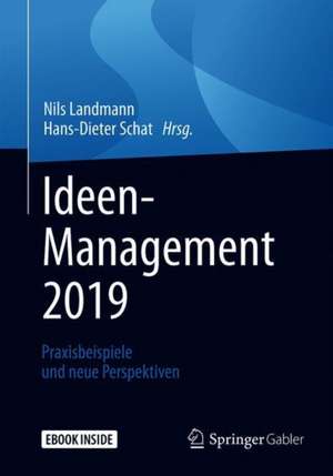 Ideen erfolgreich managen: Neue Perspektiven, aktuelle Branchenbeispiele, wissenschaftliche Grundlagen und Erkenntnisse de Nils Landmann