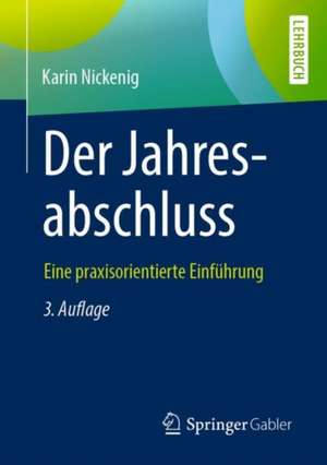 Der Jahresabschluss - eine praxisorientierte Einführung de Karin Nickenig