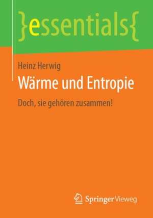 Wärme und Entropie: Doch, sie gehören zusammen! de Heinz Herwig