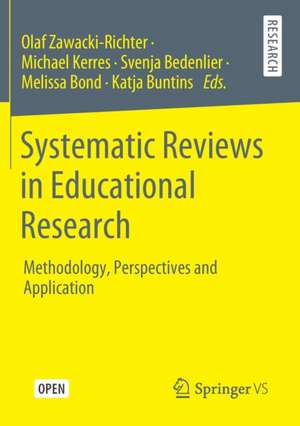 Systematic Reviews in Educational Research: Methodology, Perspectives and Application de Olaf Zawacki-Richter