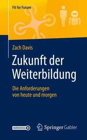 Zukunft der Weiterbildung: Die Anforderungen von heute und morgen de Zach Davis