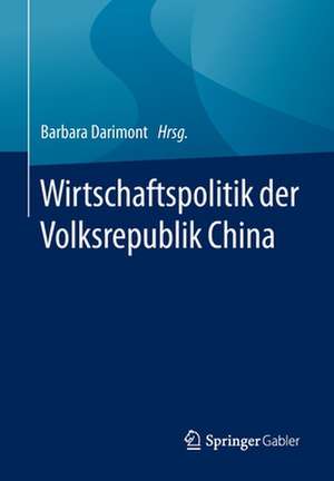 Wirtschaftspolitik der Volksrepublik China de Barbara Darimont