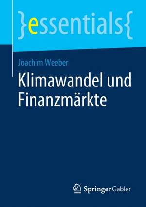 Klimawandel und Finanzmärkte de Joachim Weeber