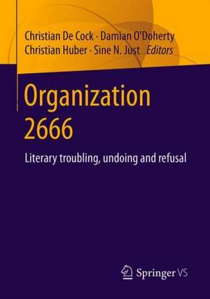 Organization 2666: Literary Troubling, Undoing and Refusal de Christian De Cock