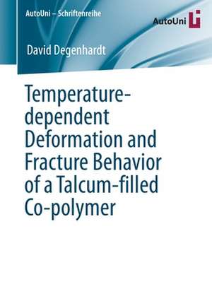 Temperature-dependent Deformation and Fracture Behavior of a Talcum-filled Co-polymer de David Degenhardt