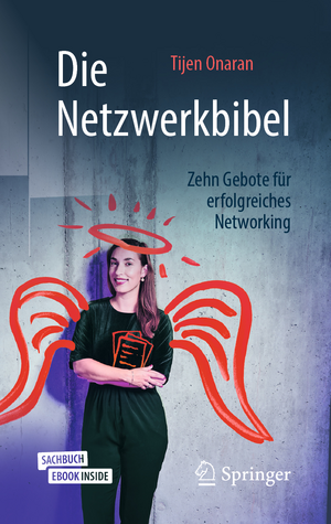 Die Netzwerkbibel: Zehn Gebote für erfolgreiches Networking de Tijen Onaran