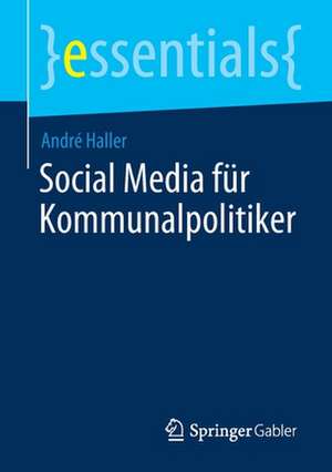 Social Media für Kommunalpolitiker de André Haller