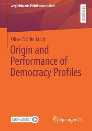 Origin and Performance of Democracy Profiles de Oliver Schlenkrich