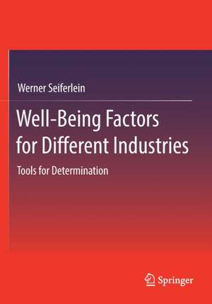 Well-Being Factors for Different Industries: Tools for Determination de Werner Seiferlein