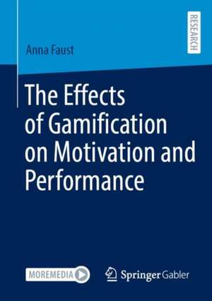 The Effects of Gamification on Motivation and Performance de Anna Faust