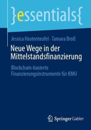 Neue Wege in der Mittelstandsfinanzierung: Blockchain-basierte Finanzierungsinstrumente für KMU de Jessica Hastenteufel