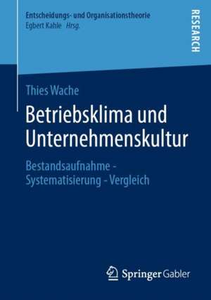 Betriebsklima und Unternehmenskultur: Bestandsaufnahme – Systematisierung – Vergleich de Thies Wache