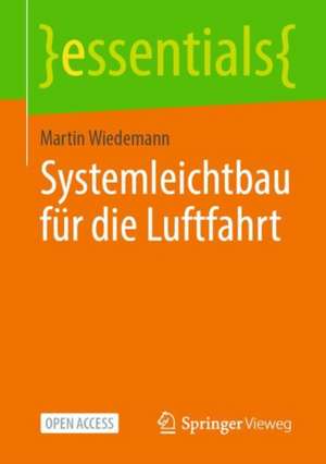 Systemleichtbau für die Luftfahrt de Martin Wiedemann