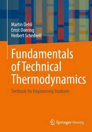 Fundamentals of Technical Thermodynamics: Textbook for Engineering Students de Martin Dehli