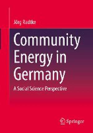 Community Energy in Germany: A Social Science Perspective de Jörg Radtke