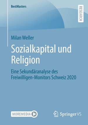 Sozialkapital und Religion: Eine Sekundäranalyse des Freiwilligen-Monitors Schweiz 2020 de Milan Weller