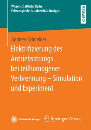 Elektrifizierung des Antriebsstrangs bei teilhomogener Verbrennung – Simulation und Experiment de Andreas Schneider