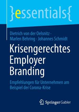 Krisengerechtes Employer Branding: Empfehlungen für Unternehmen am Beispiel der Corona-Krise de Dietrich von der Oelsnitz