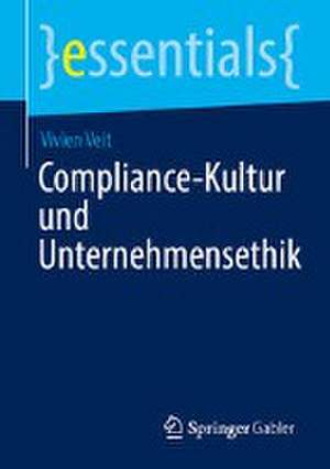 Compliance-Kultur und Unternehmensethik de Vivien Veit