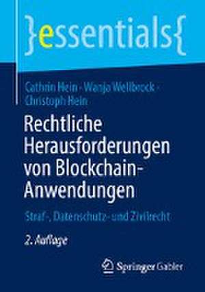 Rechtliche Herausforderungen von Blockchain-Anwendungen: Straf-, Datenschutz- und Zivilrecht de Cathrin Hein