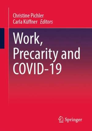 Work, Precarity and COVID-19 de Christine Pichler