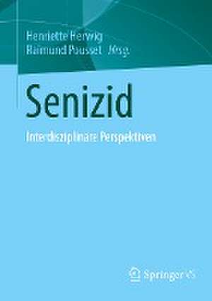 Senizid: Interdisziplinäre Perspektiven de Henriette Herwig