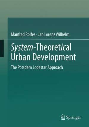 System-Theoretical Urban Development: The Potsdam Lodestar Approach de Manfred Rolfes