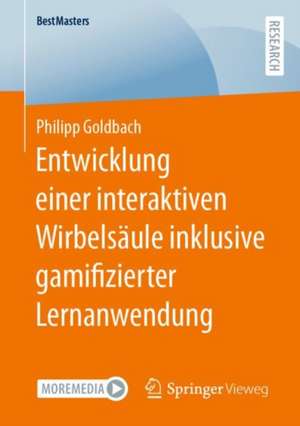 Entwicklung einer interaktiven Wirbelsäule inklusive gamifizierter Lernanwendung de Philipp Goldbach