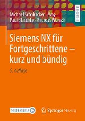 Siemens NX für Fortgeschrittene ‒ kurz und bündig de Paul Blaschke