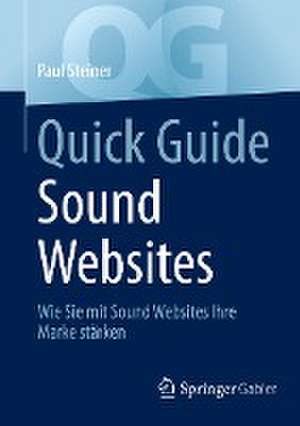 Quick Guide Sound Websites: Wie Sie mit Sound Websites Ihre Marke stärken de Paul Steiner