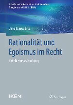 Rationalität und Egoismus im Recht : Befehl versus Nudging de Jana Maruschke